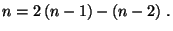 $\displaystyle n=2\,(n-1)-(n-2)\;.$
