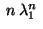 $ \;n\,\lambda_1^n\;$