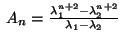 $ \;A_n=\frac {\lambda_1^{n+2}-\lambda_2^{n+2}}{\lambda_1-\lambda_2}\;$