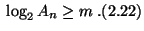 $\displaystyle \;{\rm log}_2\,A_n\ge m\;.\eqno{(2.22)}$