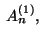 $ \;A_n^{(1)},\;$