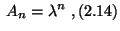 $\displaystyle \;A_n=\lambda^n\;,\eqno{(2.14)}$