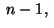 $ \;n-1,\;$