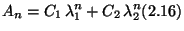 $\displaystyle A_n=C_1\,\lambda_1^n+C_2\,\lambda_2^n\eqno{(2.16)}$