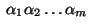 $\;\alpha_1\alpha_2\ldots\alpha_m\;$