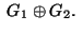 $\;G_1\oplus G_2.\;$