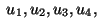 $\;u_1,u_2,u_3,u_4,\;$