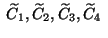 $\;\widetilde C_1,\widetilde C_2,\widetilde C_3,\widetilde C_4\;$