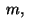 $\;m,\;$