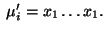 $\;\mu_i'=x_1\ldots x_1.\;$